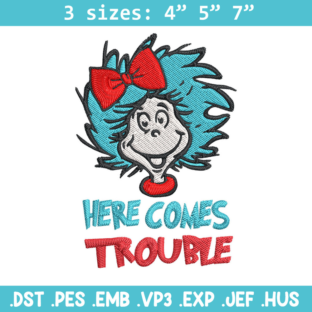 Here comes trouble Embroidery Design, Here comes trouble Dr Seuss Embroidery, Embroidery File, Digital download..jpg