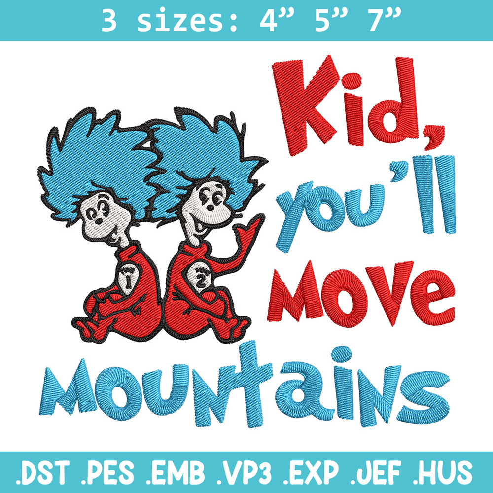 Kid You'll Move Mountains Embroidery Design, Dr seuss Embroidery, Embroidery File, Embroidery design, Digital download..jpg