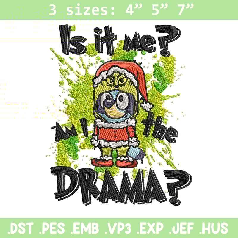 Am I the drama Embroidery Design, Bluey Embroidery, Embroidery File, Chrismas Embroidery, Anime shirt, Digital download.jpg