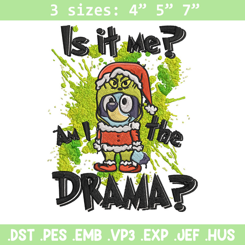 Am I the drama Embroidery Design, Bluey Embroidery, Embroidery File, Chrismas Embroidery, Anime shirt, Digital download.jpg