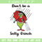 Don't Be A Salty Grinch Christmas Embroidery design, Grinch christmas Embroidery, Grinch design, Instant download..jpg