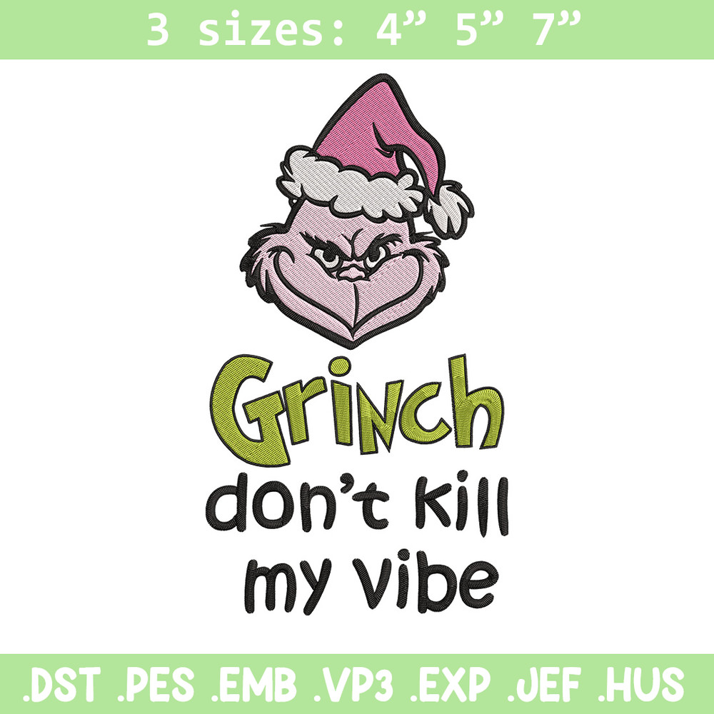 Dont kill my vibe Embroidery Design, Grinch Embroidery,Embroidery File, Chrismas Embroidery,Anime shirt,Digital download.jpg