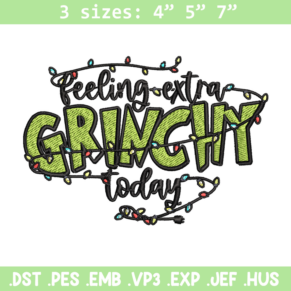 Feeling Extra Grinch Today Embroidery design, Grinch Christmas Embroidery, Logo shirt, Grinch design, Digital download..jpg