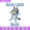 Bluey Rad Like Dad Embroidery design, Bluey Rad Like Dad Embroidery, cartoon design, Embroidery File, Digital download..jpg