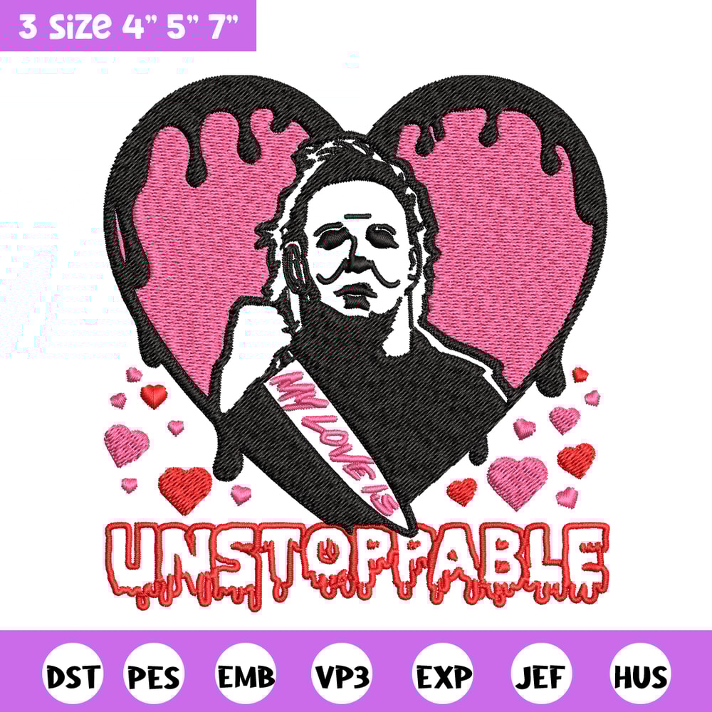 My love is Unstoppable Embroidery design, Michael Myers Embroidery, Embroidery File, halloween design, Digital download..jpg