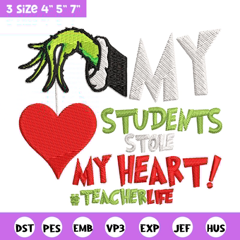 My Students Stole My Heart Embroidery design, Grinch Christmas Embroidery, Grinch design, logo shirt, Digital download.jpg