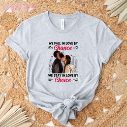 we fall in love: heartfelt love t-shirt, passionate relationship tee, deep love shirt