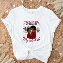 you're my one my favorite: cute relationship t-shirts, couple goals tops, anniversary gift ideas, graphic love shirts
