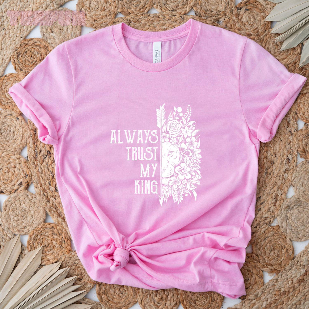 Always Trust My King - Perfect Couple Matching Shirts_original_Classic T-Shirt_Pink.jpg