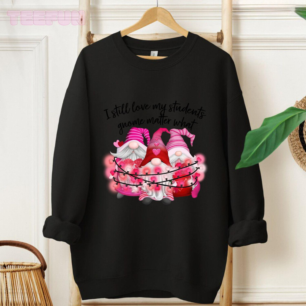 Valentine - Love my students gnome matter what_original_Hoodie_Black.jpg