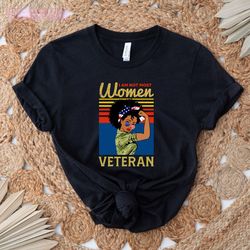 i'm a veteran, i am not most women: empowering veteran women t-shirts, unique gifts for her