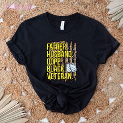 mens father husband dope black military veteran african american: trendy black veteran tees for stylish men