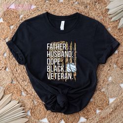 mens father husband dope black military veteran african american: bold african american veteran shirts for cool dads