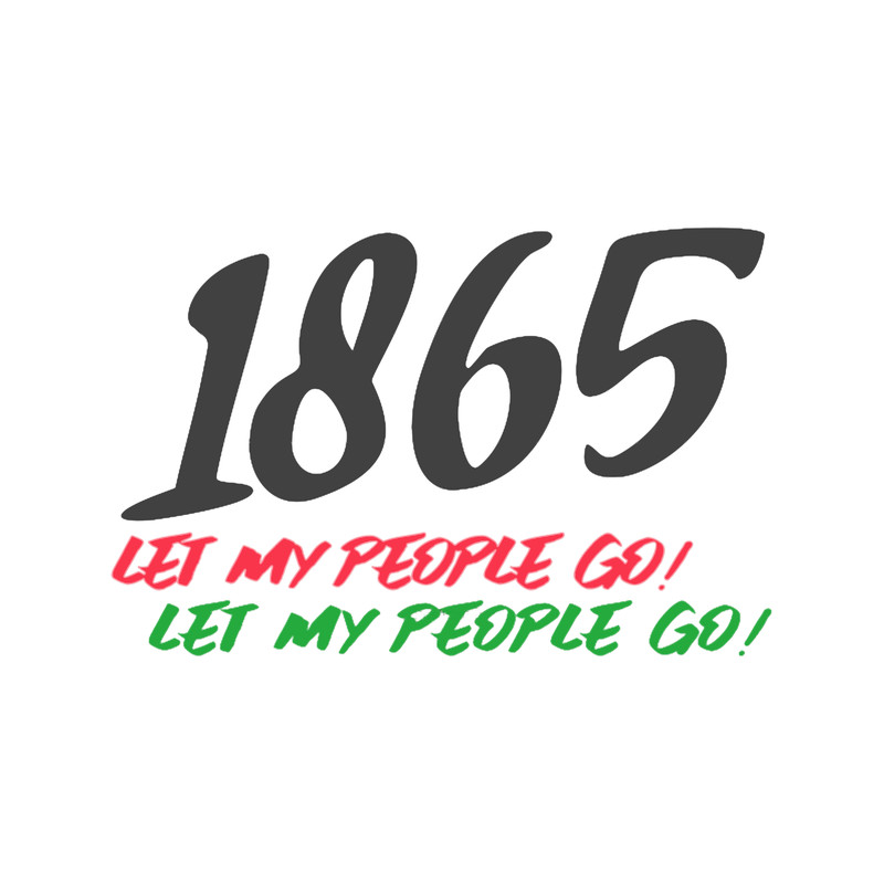 1865 UNISEX LET MY PEOPLE GO TEE_s _amp_ Things.RELIGIOUSCHRISTIAN.png