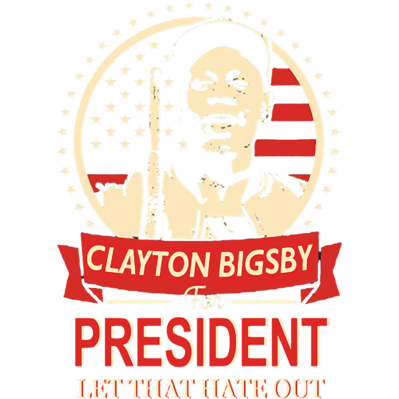 Dave Chappelle Clayton Bigsby for President- dave chappelle Hot Design _by claudefelix.png