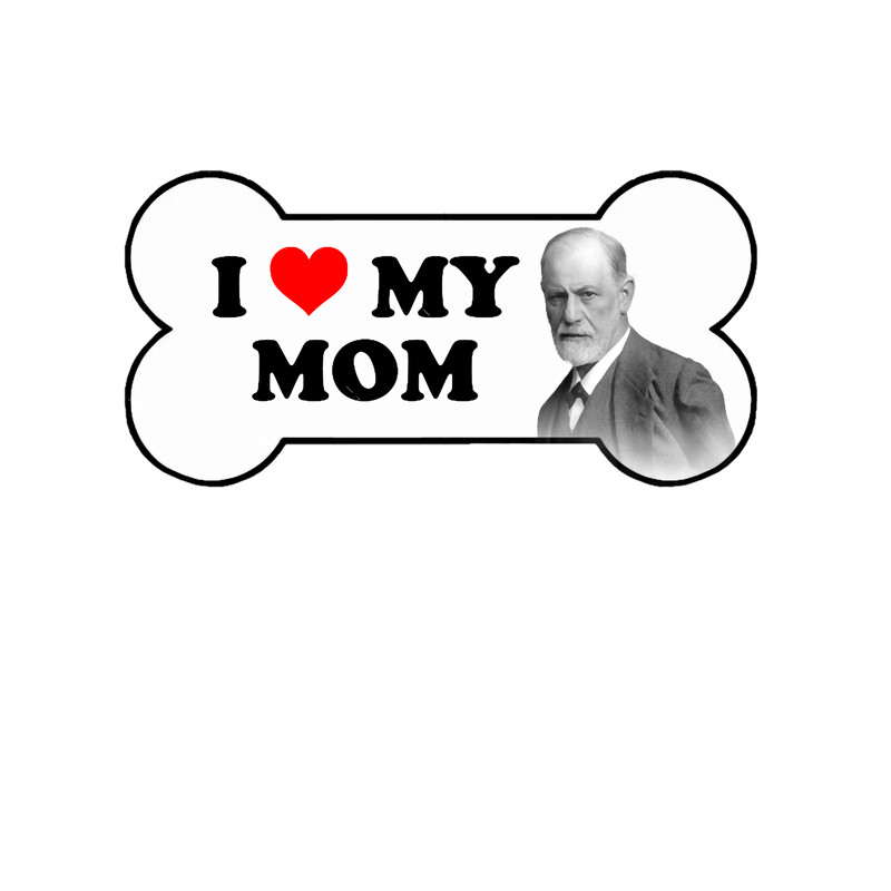 I Love My Mom Sigmund Freud Bumper .png