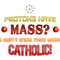 Protons have mass I didn_t know they were Catholic science Physics pun.png