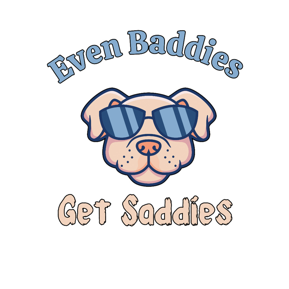 Even Baddies Get Saddies, funny dog meme.png