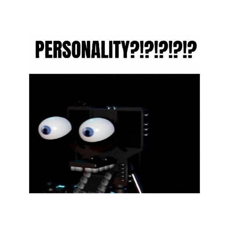 fnaf endoskeleton PERSONALITY!!!! meme.png