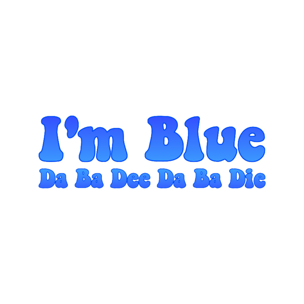 I_m Blue Da Ba Dee Da Ba Die Eiffel 65.png