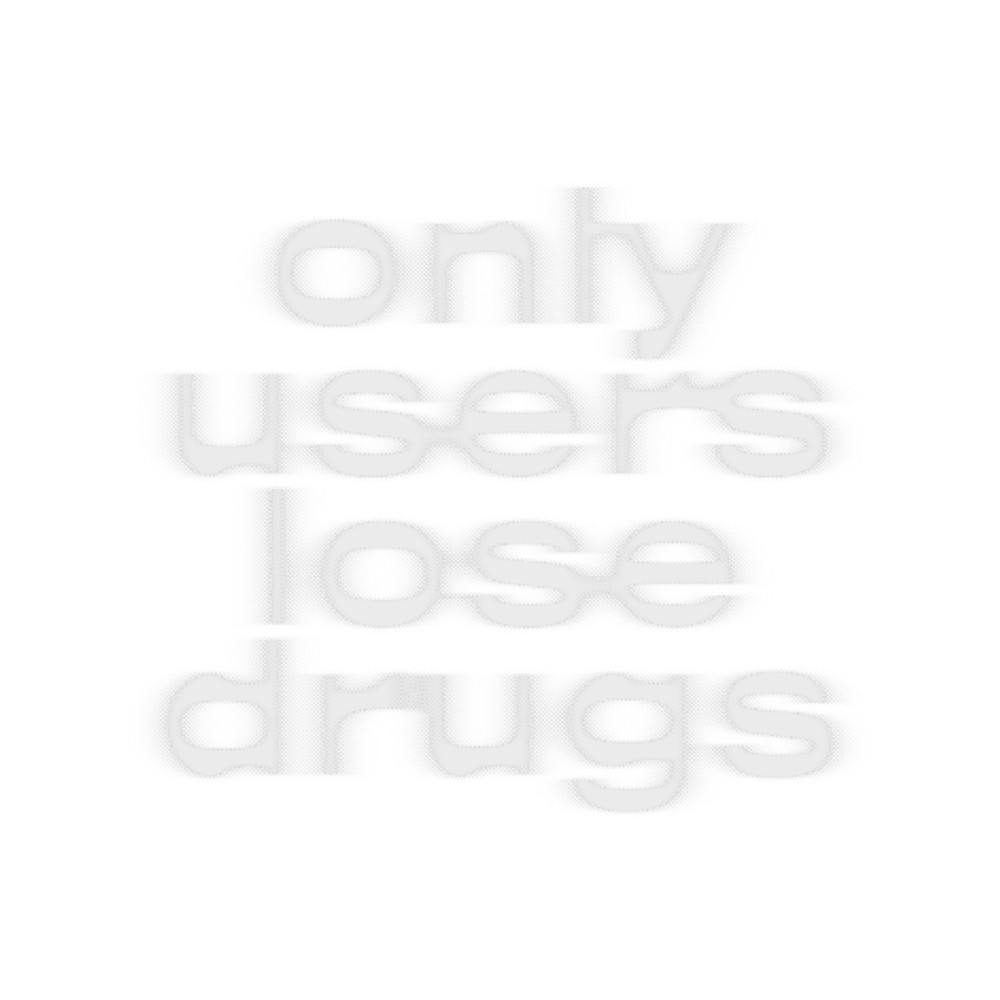Only Users Lose Drugs.png