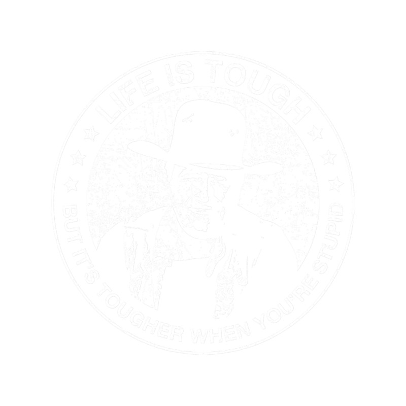 John Wayne - Life is tough, but it_s tougher when you_re stupid..png