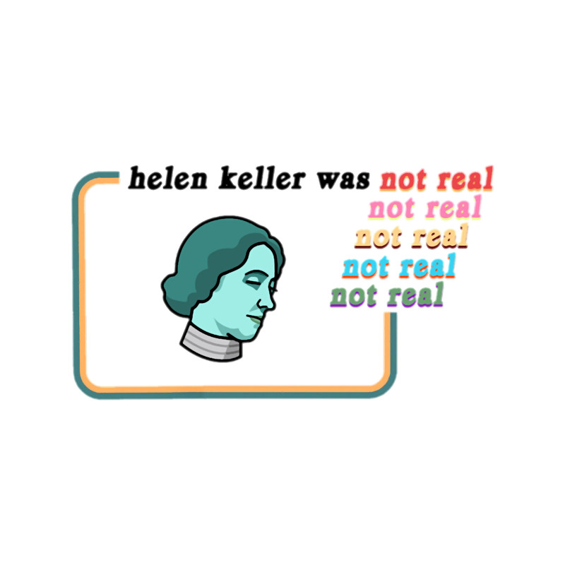 helen keller isn_t real.png