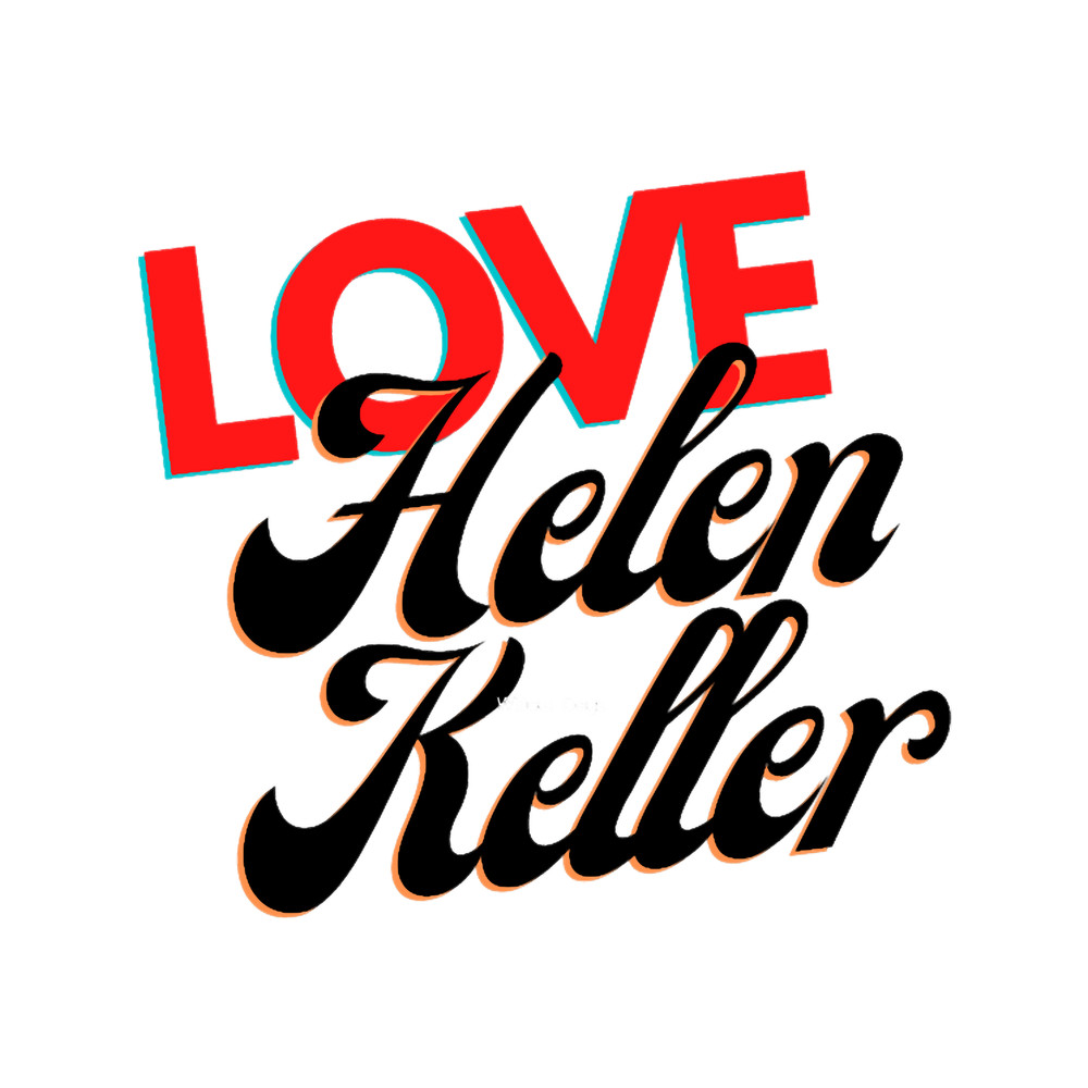 Love Helen Keller , Willow Days.png
