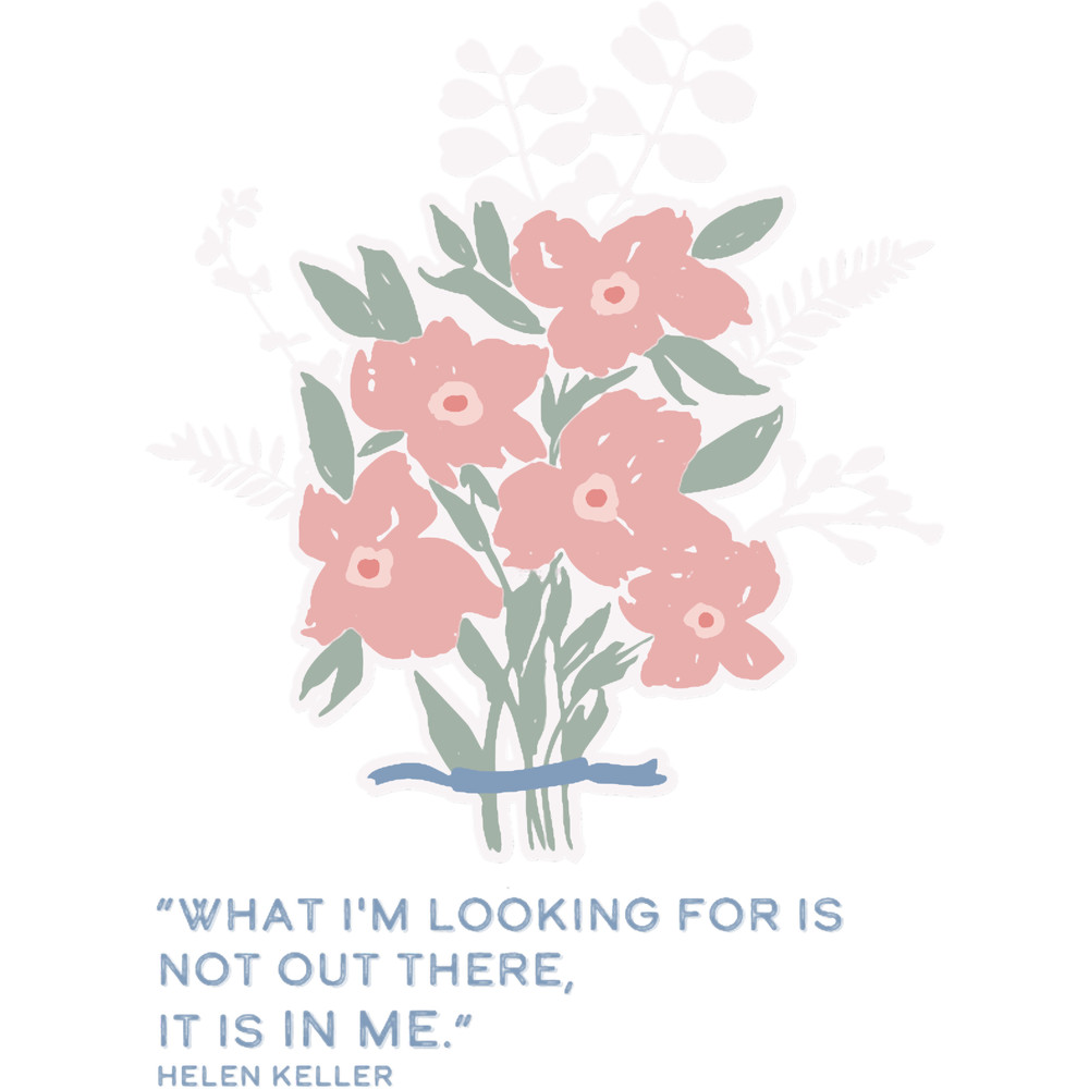 What I_m Looking for...In Me Helen Keller.png
