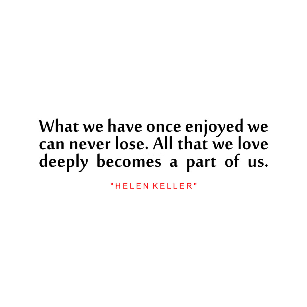 What we have...Helen Keller Inspirational Quote.png