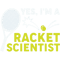 Yes I_m A Racket Scientist , Tennis Player , Game Day , Funny Tennis , Sport.png