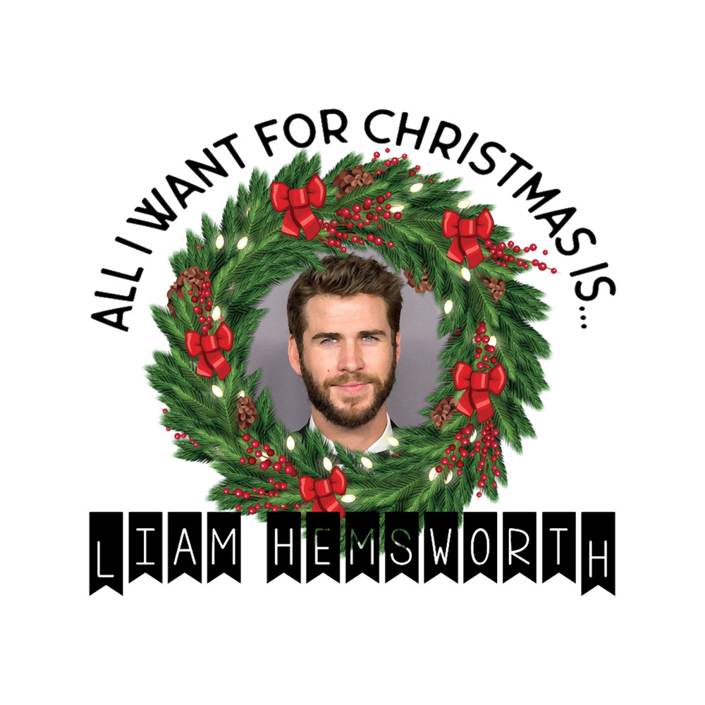 All I want for Christmas is Liam Hemsworth.png