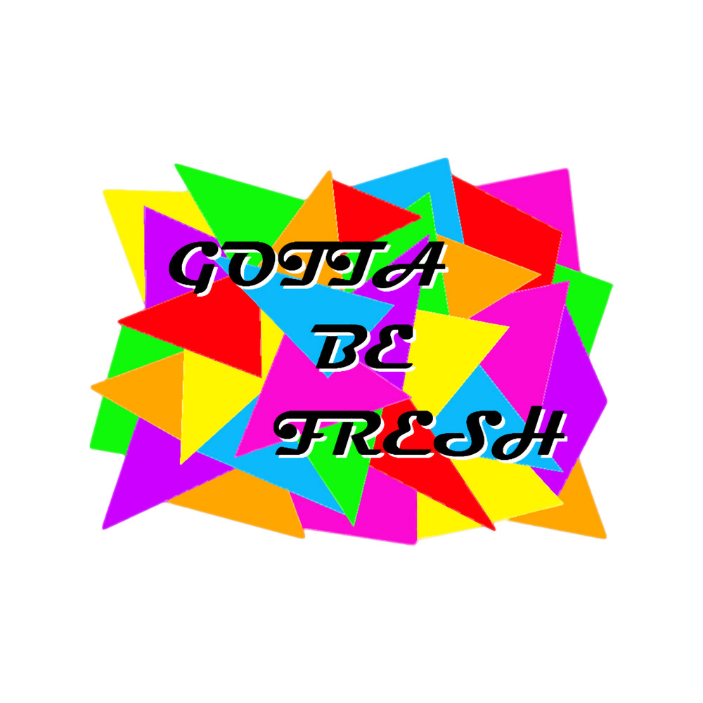 Gotta be fresh (1).png