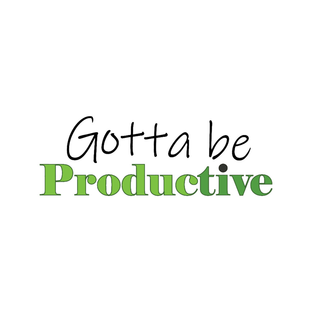 Gotta be productive design.png