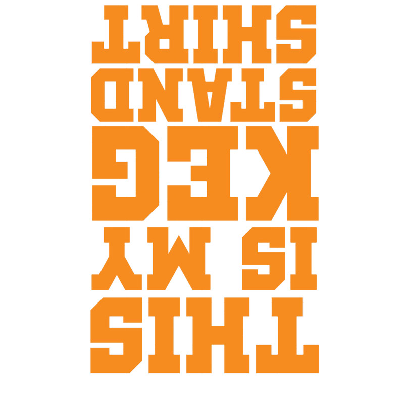 This Is My Keg Stand(Orange Lettering).png