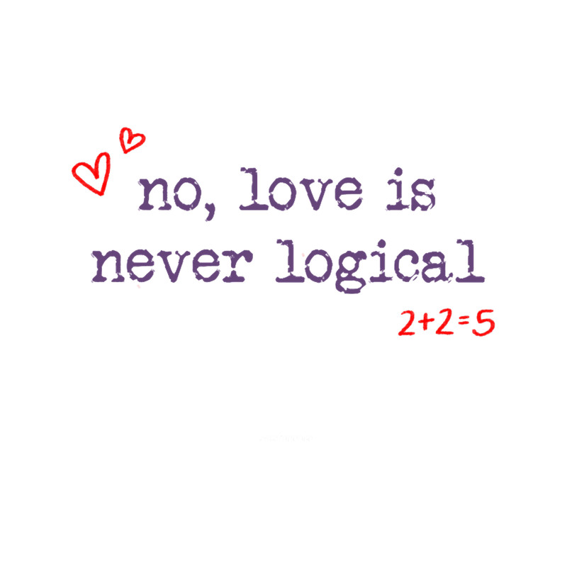 love is never logical.png