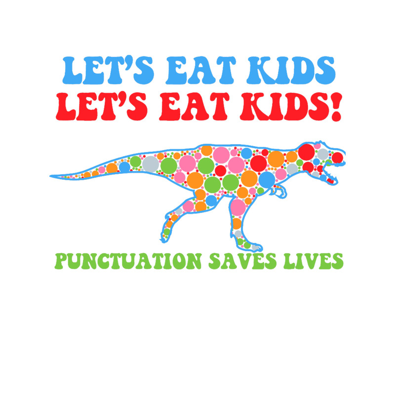 let_s eat kids t rex International Dot Day.png
