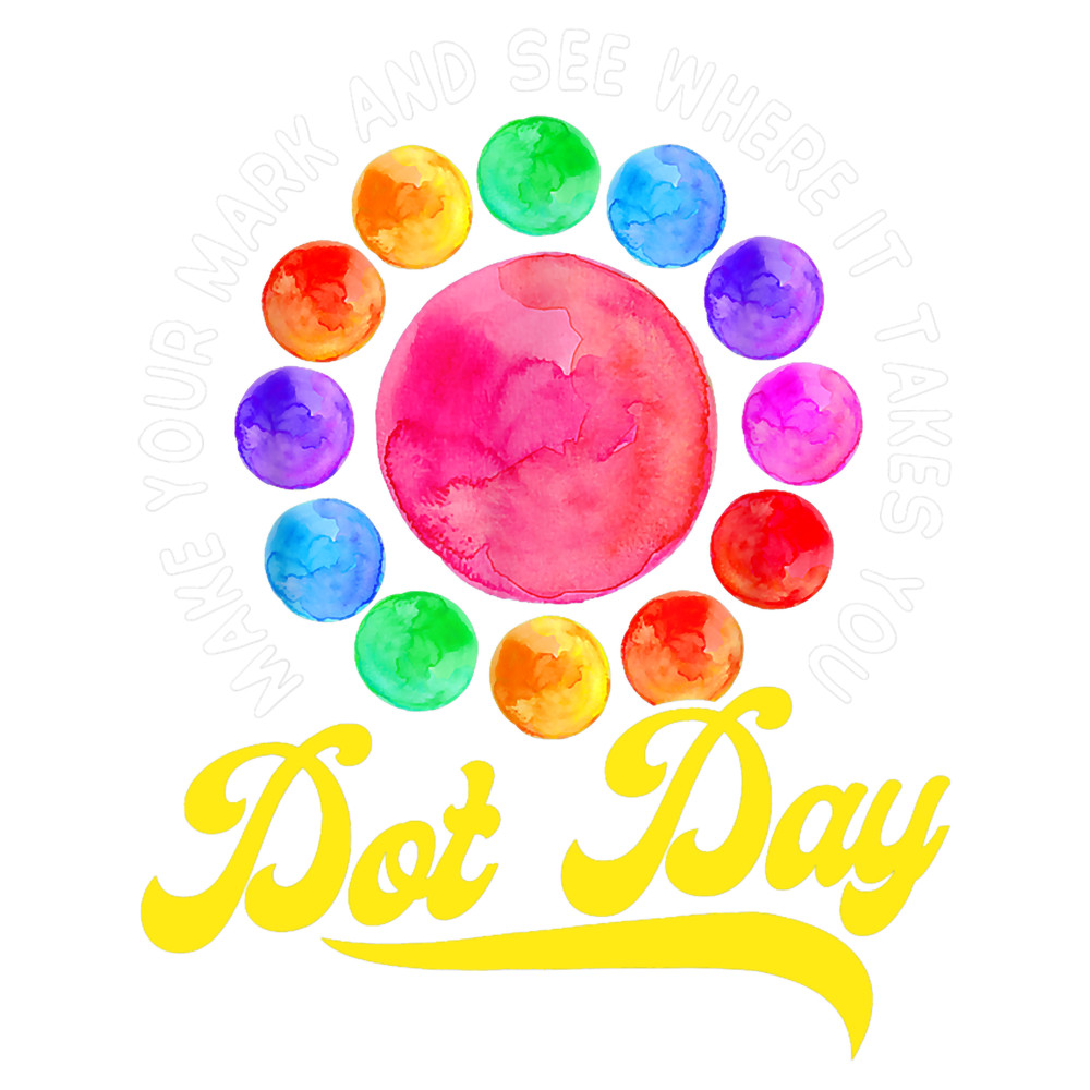 Rainbow Dot Day Make Your Mark See Where It Takes You Dot Day.png