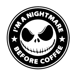 im a nightmare before coffee