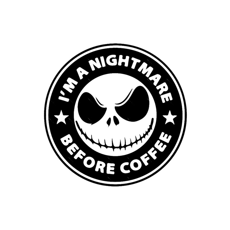 I_m a Nightmare Before Coffee.png