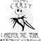 Nightmare Before Christmas Jack Skellington I_m Not Crazy I Prefer The Term Mentally Hilarious Essen.png