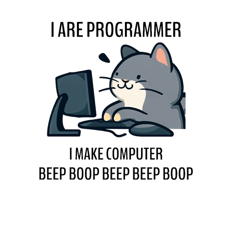 i are programmer, i work beep boop beep beep boop.png