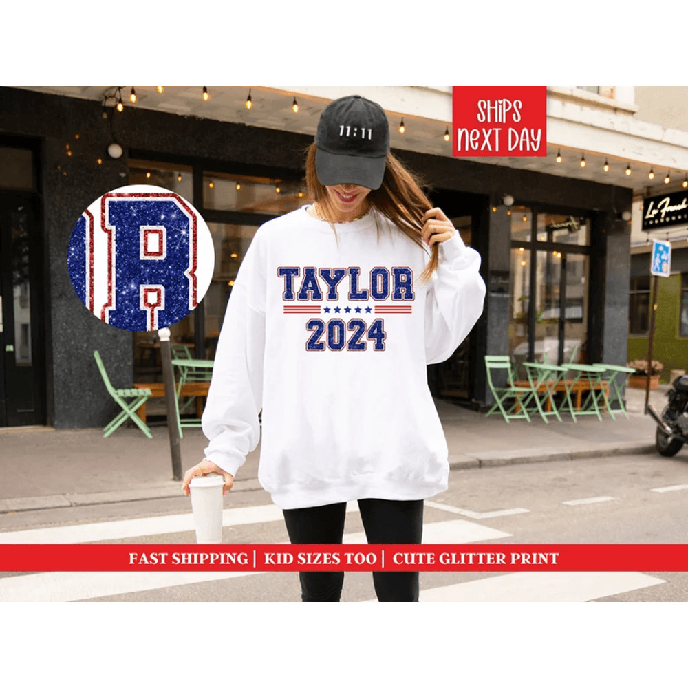 Taylor For President 2024 Shirt For Presidential Election 2024 Sweatshirt Vote Shirt For Women Tayl 0