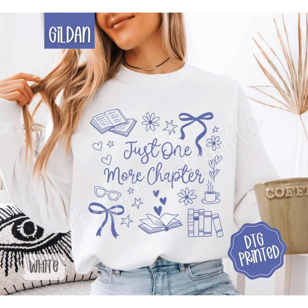 Just One More Chapter Gildan Sweatshirt Trendy Book Lover Crewneck Bookish Sweater Coquette Book Sw 0