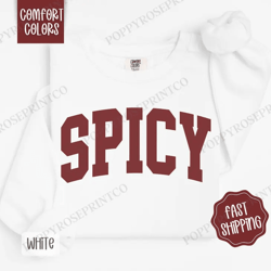 spicy comfort colors sweatshirt, women's crewneck, cute women's sweater, sarcastic sassy sweatshirt, trendy funny sweate