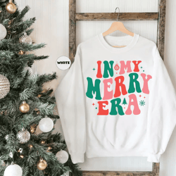 in my merry era sweatshirt, retro christmas hoodie, funny women christmas outfit, merry and bright christmas clothes, fa
