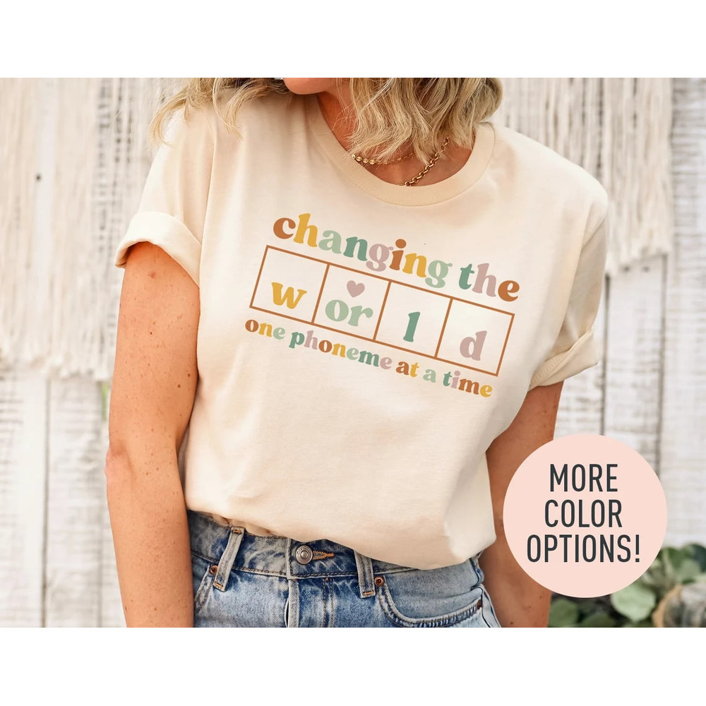 Changing The World One Phoneme At A Time Shirt, Dyslexia Teacher Shirt, Teach Kids to Read Shirt, Kindergarten Teacher Shirt.jpg
