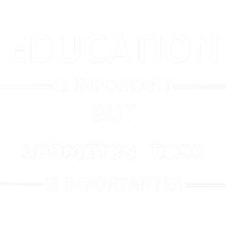 education is important but geometry dash is importanter (1)