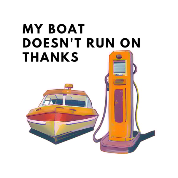 My boat doesn_t run on thanks!.png