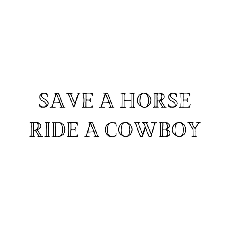 Save a horse, ride a cowboy (1).png